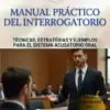 MANUAL PRÁCTICO DEL INTERROGATORIO