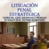 LITIGACIÓN PENAL ESTRATÉGICA